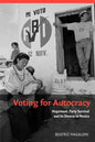 Voting for Autocracy: Hegemonic Party Survival and Its Demise in Mexico - Paperback
