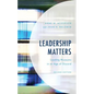 Leadership Matters: Leading Museums in an Age of Discord - Paperback