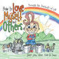 How to Love Myself and Others.: Through the Belief of LAF - Paperback