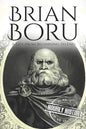 Brian Boru: A Life from Beginning to End - Paperback
