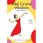 Wild Crone Wisdom: Poetry and Stories - Paperback