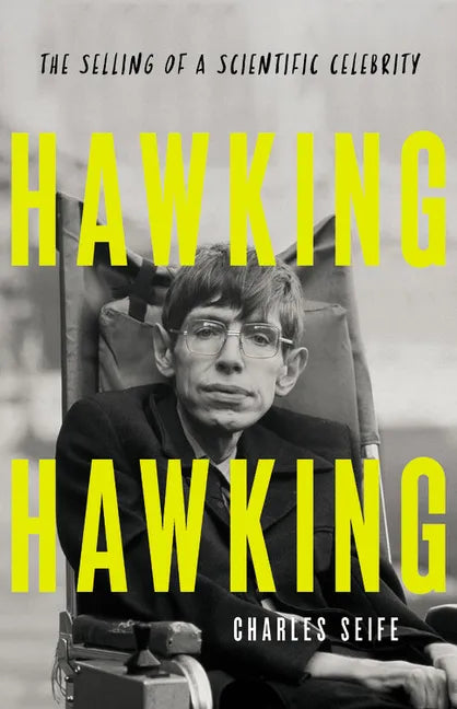 Hawking Hawking: The Selling of a Scientific Celebrity - Hardcover