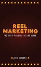 Reel Marketing: The Art of Building a Casino Brand - Paperback