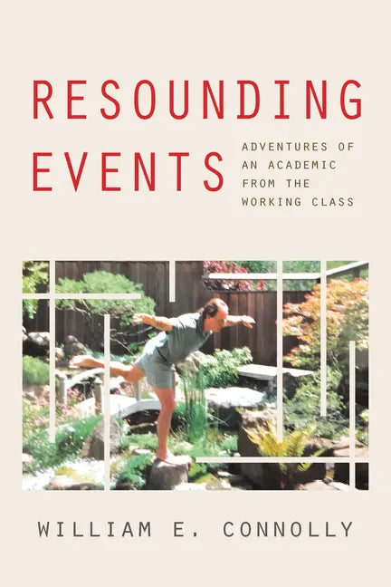 Resounding Events: Adventures of an Academic from the Working Class - Paperback