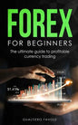 Forex for beginners: The ultimate guide to profitable currency trading - Paperback
