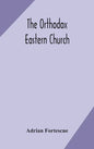 The Orthodox Eastern Church - Hardcover
