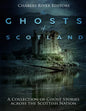 The Ghosts of Scotland: A Collection of Ghost Stories across the Scottish Nation - Paperback
