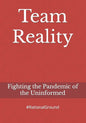 Team Reality: Fighting the Pandemic of the Uninformed - Paperback