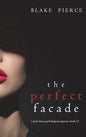 The Perfect Facade (A Jessie Hunt Psychological Suspense Thriller-Book Twelve) - Hardcover