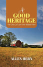 A Good Heritage: The Story of Lew and Mabel Hern - Paperback