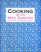 Cooking With Mrs Simkins - Hardcover