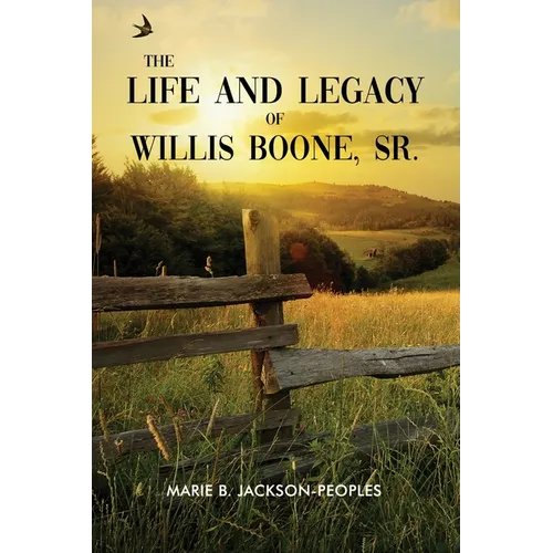 The Life and Legacy of Willis Boone, Sr. - Paperback