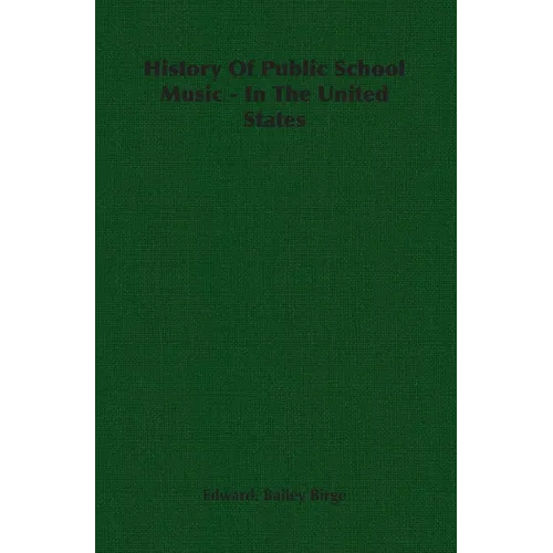 History of Public School Music - In the United States - Paperback