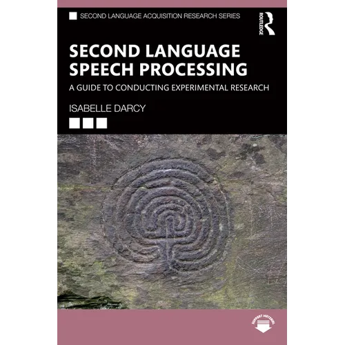 Second Language Speech Processing: A Guide to Conducting Experimental Research - Paperback