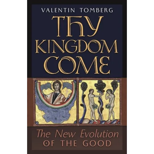 Thy Kingdom Come: The New Evolution of the Good - Paperback