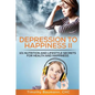 Depression To Happiness II: 101 Nutrition and Lifestyle Secrets For Health and Happiness - Paperback
