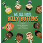We All Have Belly Buttons - Hardcover