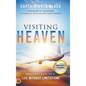 Visiting Heaven: Heavenly Keys to a Life Without Limitations - Hardcover