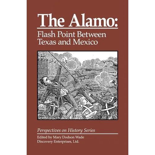 The Alamo: Flashpoint Between Texas and Mexico - Paperback