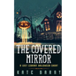 The Covered Mirror: A Cursed Curio Short - Paperback