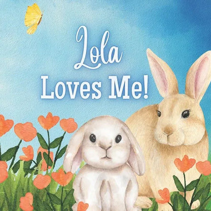 Lola Loves Me!: A book about Lola's Love! - Paperback