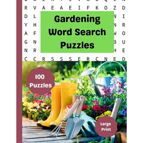Gardening Word Search Puzzles: Nature Word Search Puzzles: Hours of fun with these Large Print Garden and Nature themed Word Search Puzzles. - Paperback