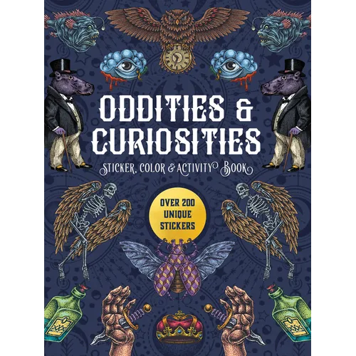 Oddities & Curiosities Sticker, Color & Activity Book: Over 200 Unique Stickers - Paperback