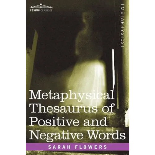 Metaphysical Thesaurus of Positive and Negative Words - Paperback