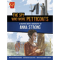 The Spy Who Wore Petticoats: A Graphic Novel Biography of Anna Strong - Hardcover