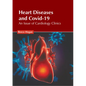 Heart Diseases and Covid-19: An Issue of Cardiology Clinics - Hardcover