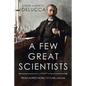A Few Great Scientists: From Alfred Nobel to Carl Sagan - Paperback