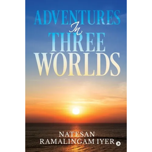 Adventures in Three Worlds - Paperback