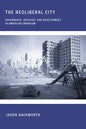 The Neoliberal City: Governance, Ideology, and Development in American Urbanism - Paperback