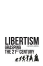 Libertism: Grasping the 21st Century - Paperback