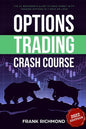 Options Trading Crash Course: The #1 Beginner's Guide to Make Money With Trading Options in 7 Days or Less! - Paperback