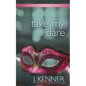 Take My Dare: A Stark International Novella - Paperback