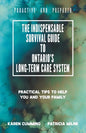 The Indispensable Survival Guide to Ontario's Long-Term Care System: Practical tips to help you and your family be proactive and prepared - Paperback