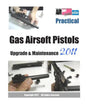 Practical Gas Airsoft Pistols Upgrade & Maintenance 2011 - Paperback