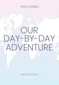 Van Living: Our Day-By-Day Adventure - Paperback