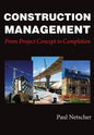 Construction Management: From Project Concept to Completion - Paperback