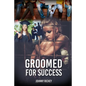 Groomed for Success - Paperback