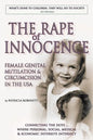 The Rape of Innocence: female genital mutilation and circumcision in the USA - Paperback