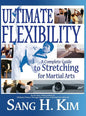Ultimate Flexibility: A Complete Guide to Stretching for Martial Arts - Hardcover