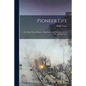 Pioneer Life; or, Thirty Years a Hunter. Being Scenes and Adventures in the Life of Philip Tome - Paperback