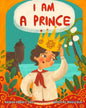 I am A Prince: An Inclusive LGBTQIA+ Children's Book - Paperback