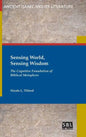 Sensing World, Sensing Wisdom: The Cognitive Foundation of Biblical Metaphors - Hardcover