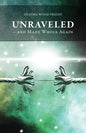 Unraveled - And Made Whole Again - Paperback