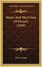 Moses and the Crime of Poverty (1918) - Hardcover