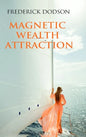 Magnetic Wealth Attraction - Hardcover