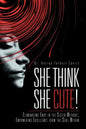 She Think She Cute!: Eliminating Envy in the Sister Without; Empowering Excellence from the Soul Within - Paperback